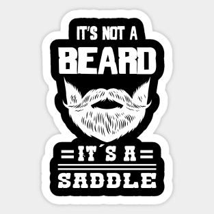 It´s not a beard it´s a saddle beard lover gift Sticker